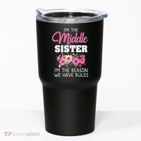 Middle Sister Shirts Im The Reason We Have Rules Matching Tumbler thumb 0