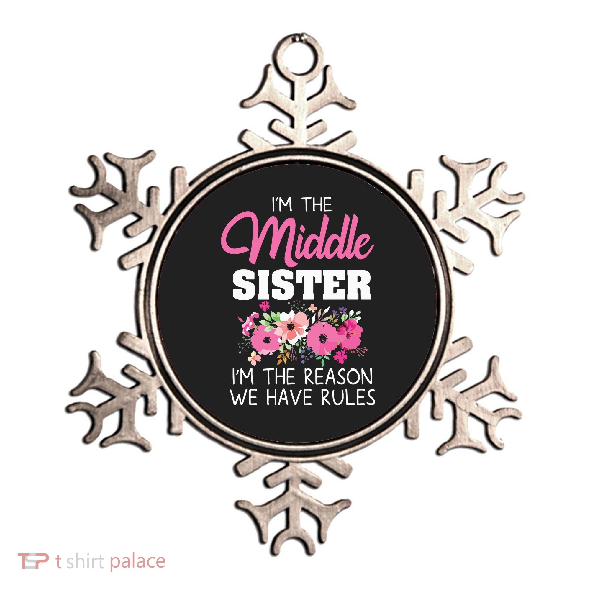Middle Sister Shirts Im The Reason We Have Rules Matching Ornament