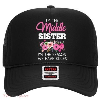 Middle Sister Shirts Im The Reason We Have Rules Matching Hat
