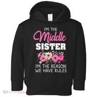 Middle Sister Shirts Im The Reason We Have Rules Matching Toddler Hoodie thumb 0