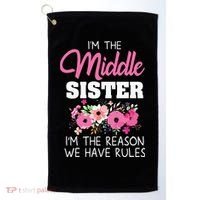 Middle Sister Shirts Im The Reason We Have Rules Matching Golf Towel thumb 0