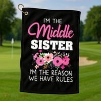 Middle Sister Shirts Im The Reason We Have Rules Matching Golf Towel thumb 1