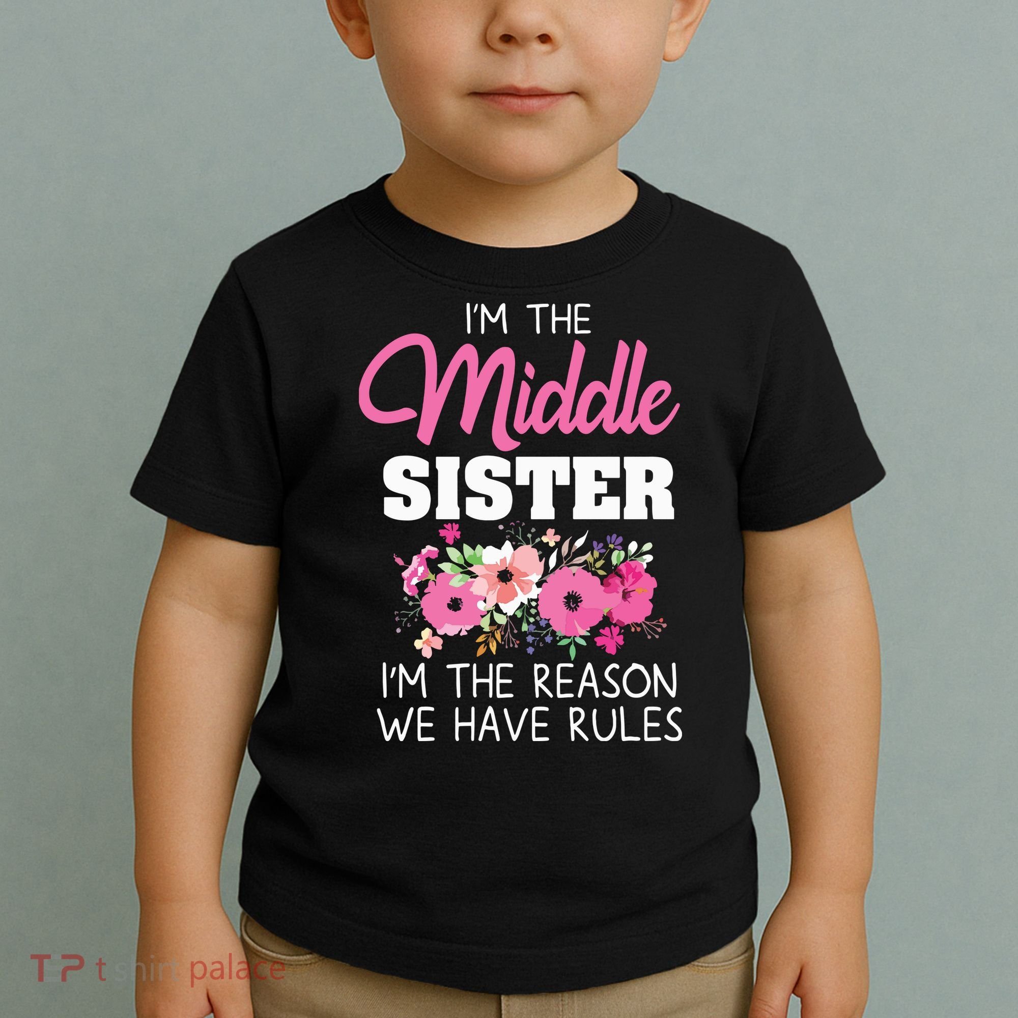 Middle Sister Shirts Im The Reason We Have Rules Matching Toddler T-Shirt