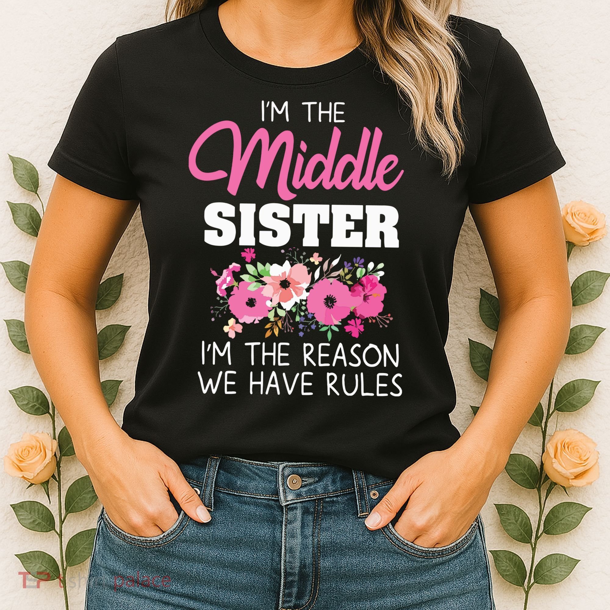 Middle Sister Shirts Im The Reason We Have Rules Matching Women's T-Shirt
