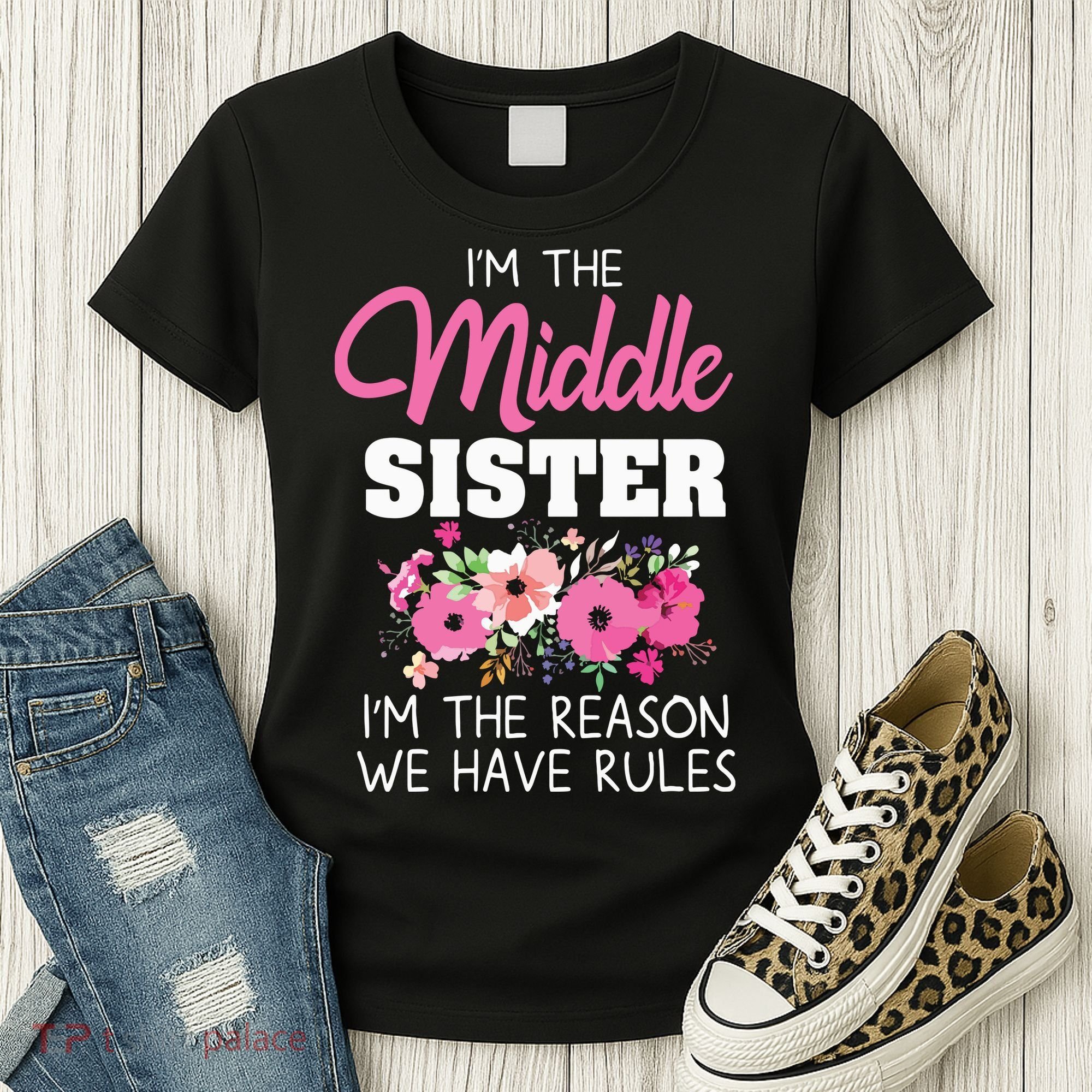 Middle Sister Shirts Im The Reason We Have Rules Matching Women's T-Shirt