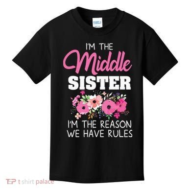 Middle Sister Shirts Im The Reason We Have Rules Matching Kids T-Shirt