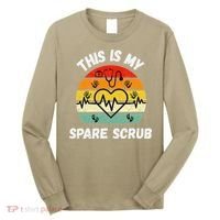 My Spare Scrub Funny Healthcare Worker Nurse CNAs Long Sleeve Shirt thumb 0