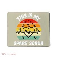 My Spare Scrub Funny Healthcare Worker Nurse CNAs Mousepad thumb 0