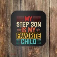 My Step Son is My Favorite Child Funny Step Dad Fathers Day Coaster thumb 0