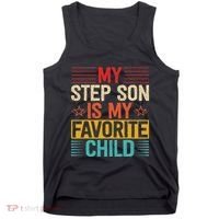 My Step Son is My Favorite Child Funny Step Dad Fathers Day Tank Top thumb 0
