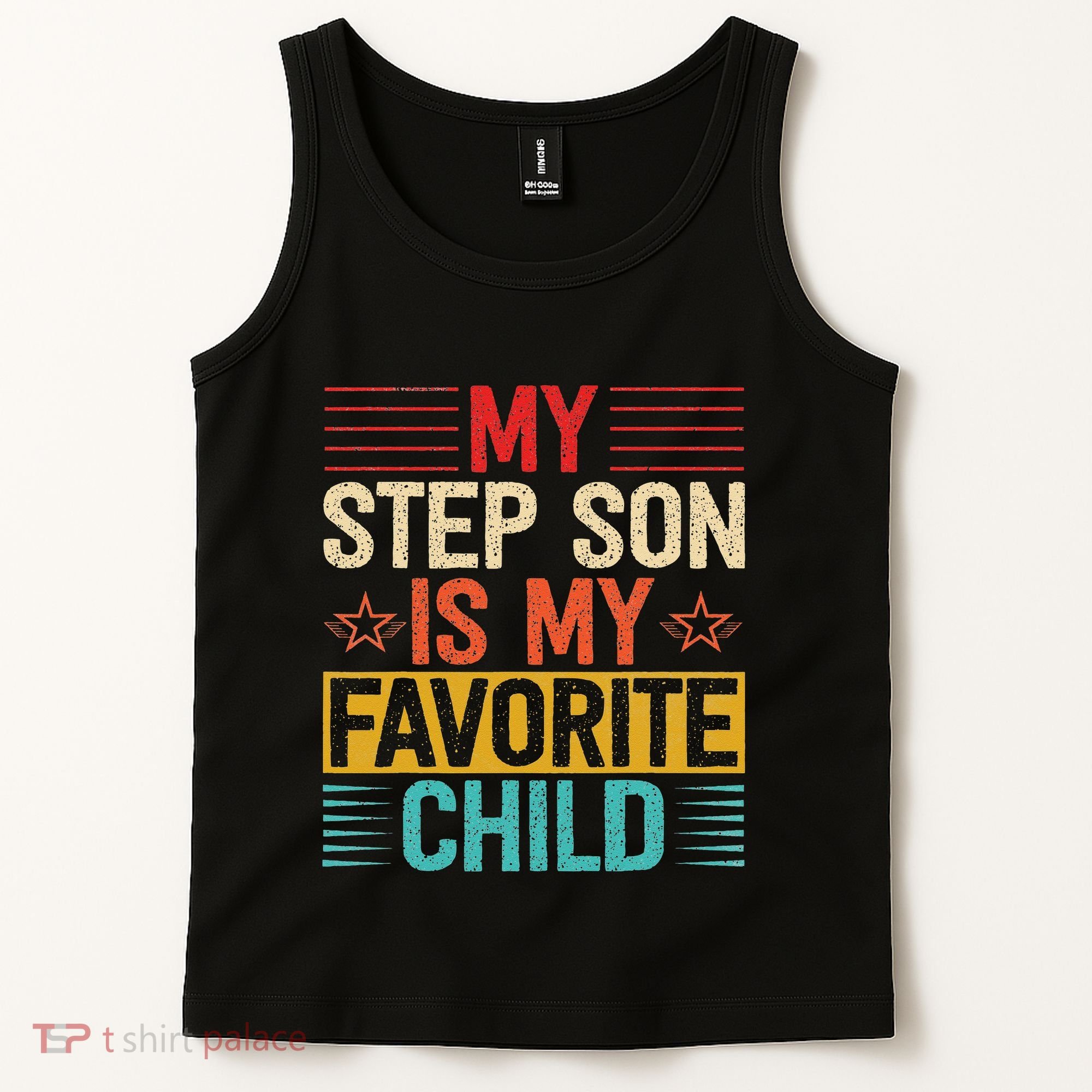 My Step Son is My Favorite Child Funny Step Dad Fathers Day Tank Top
