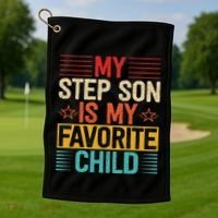 My Step Son is My Favorite Child Funny Step Dad Fathers Day Golf Towel thumb 1