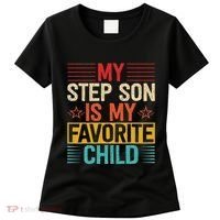 My Step Son is My Favorite Child Funny Step Dad Fathers Day Women's T-Shirt thumb 0