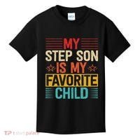 My Step Son is My Favorite Child Funny Step Dad Fathers Day Kids T-Shirt thumb 0