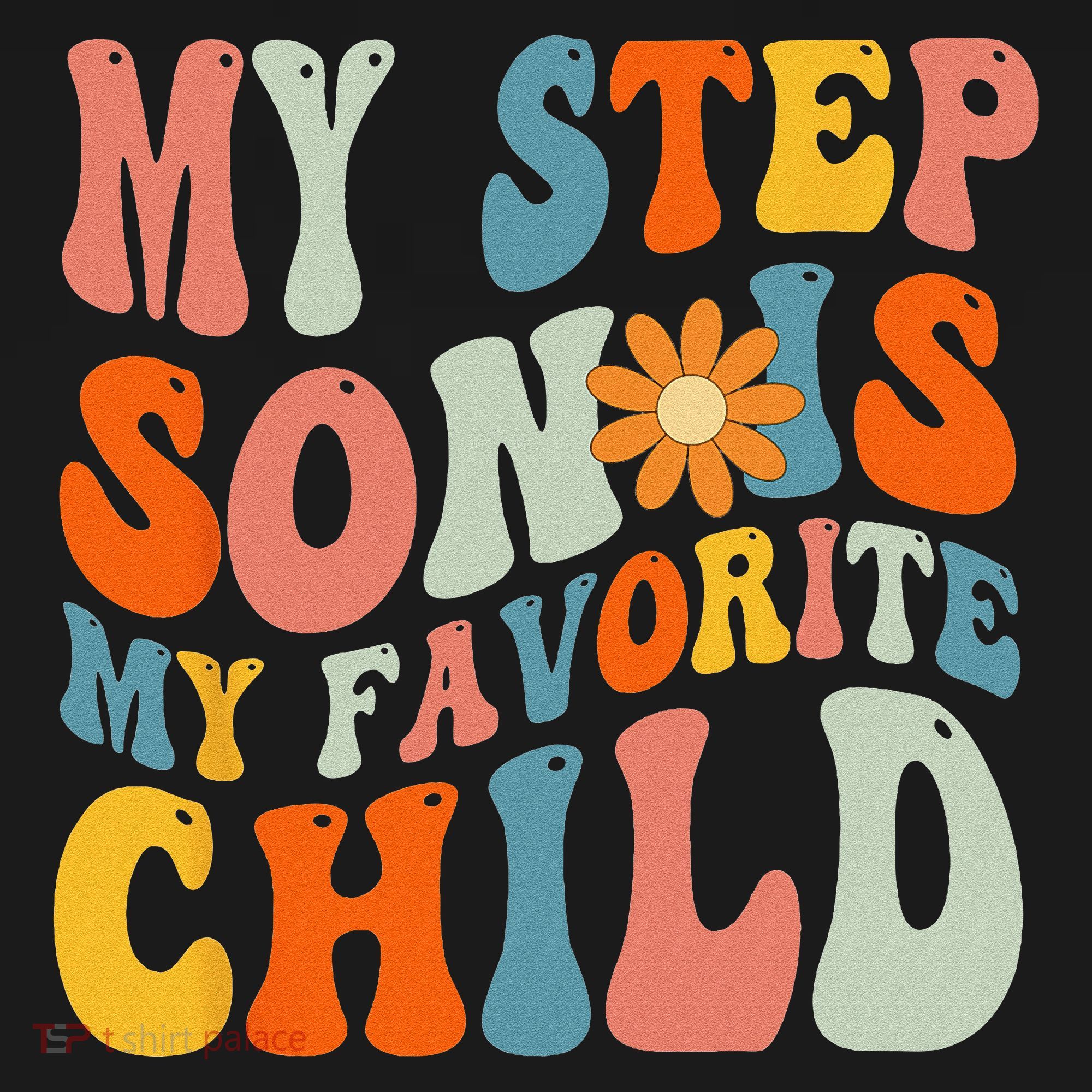 My Step Son Is My Favorite Child Funny Step Dad Fathers Day Women's Hoodie