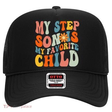 My Step Son Is My Favorite Child Funny Step Dad Fathers Day Hat