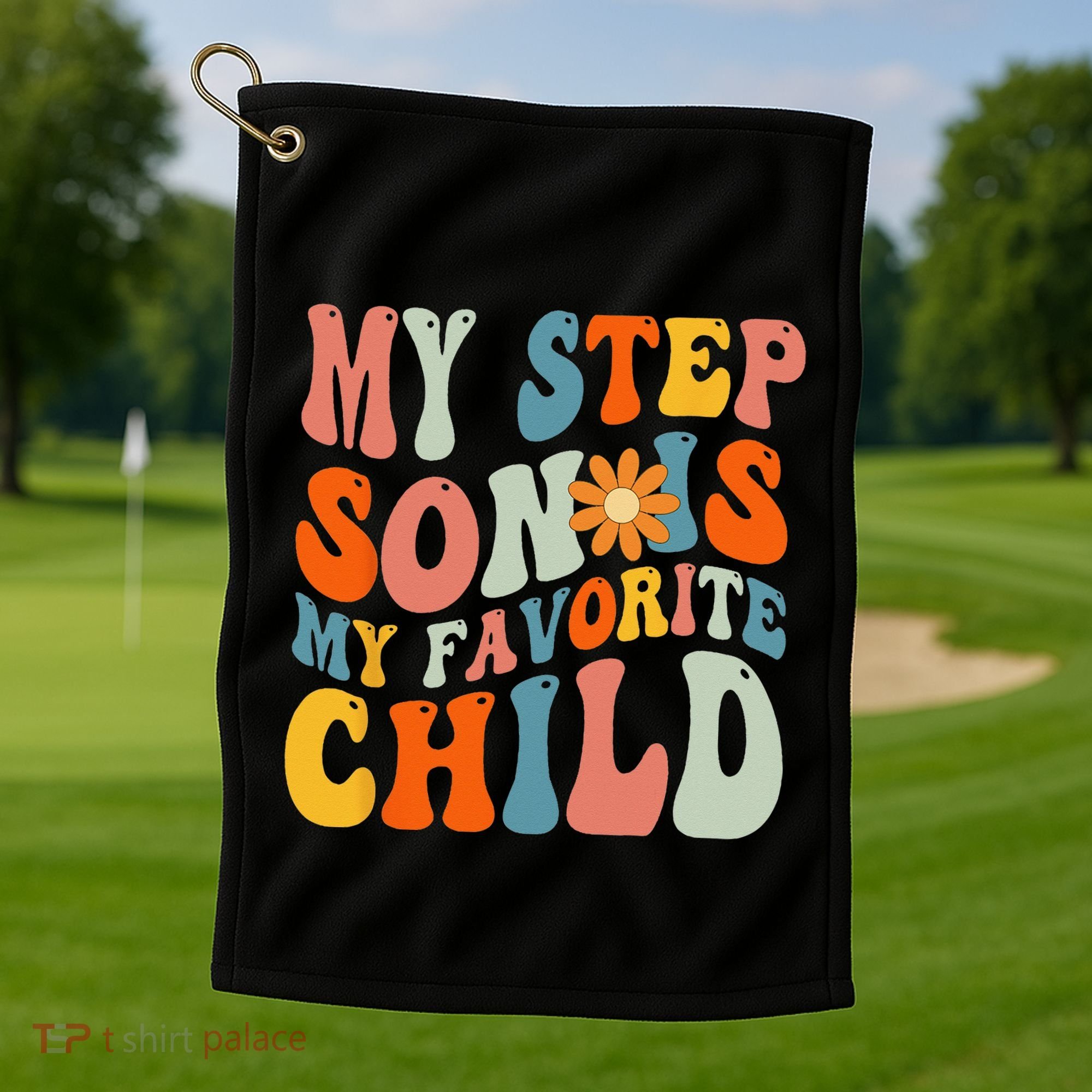 My Step Son Is My Favorite Child Funny Step Dad Fathers Day Golf Towel