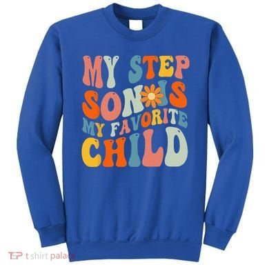 My Step Son Is My Favorite Child Funny Step Dad Fathers Day Sweatshirt