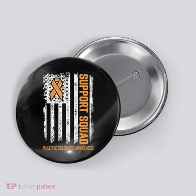 Multiple Sclerosi Support Squad Multiple Sclerosis Awareness Button