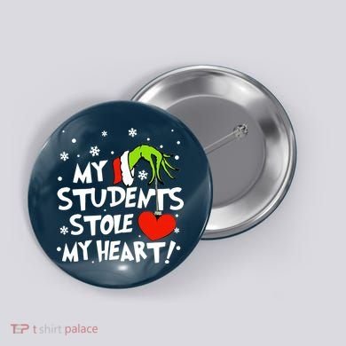 My Students Stole My Heart Christmas Button