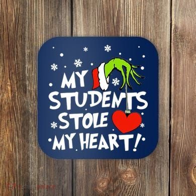My Students Stole My Heart Christmas Coaster