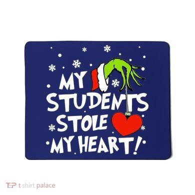 My Students Stole My Heart Christmas Mousepad
