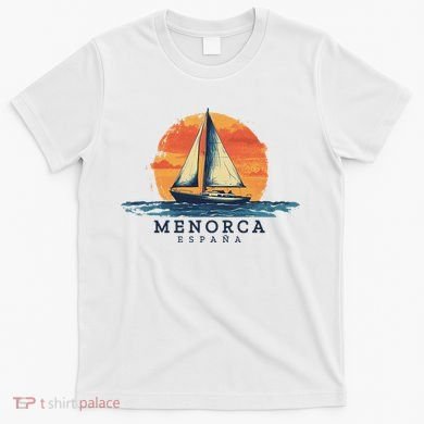 Menorca Spain Sailing Souvenir Sailboat Sailor T-Shirt