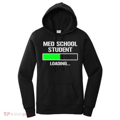 Med School Student Loading Funny Medical School Doctor Great Gift Women's Hoodie