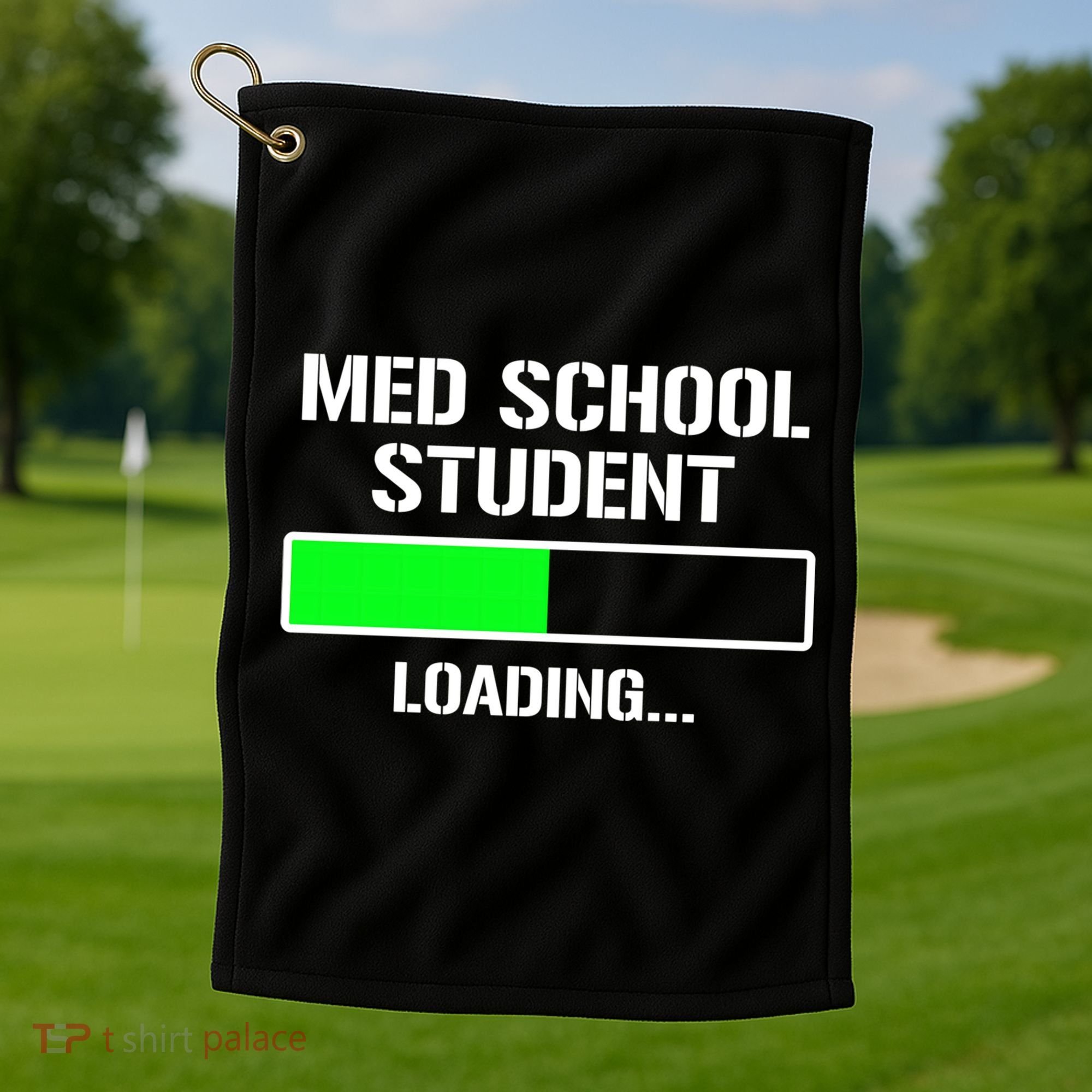 Med School Student Loading Funny Medical School Doctor Great Gift Golf Towel