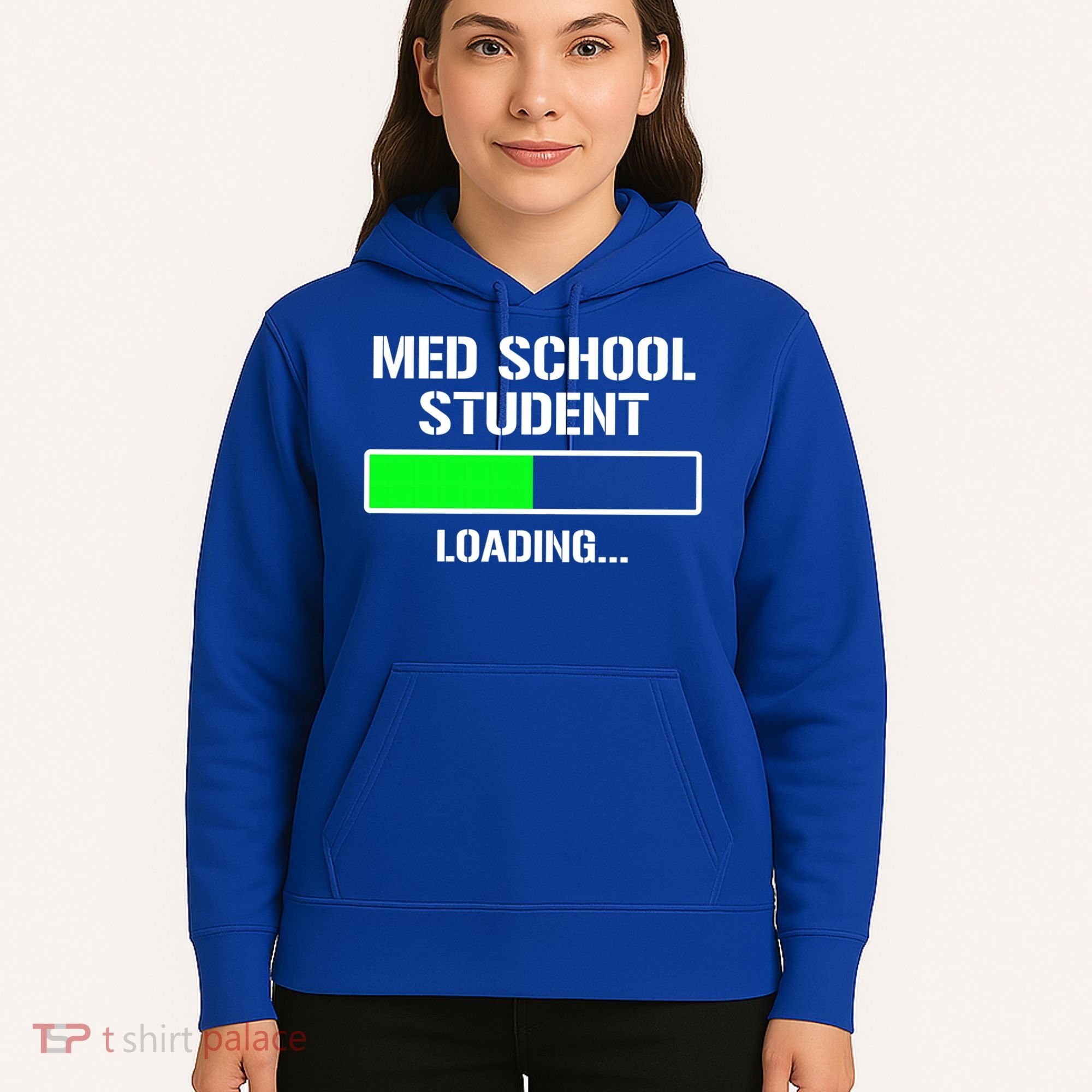 Med School Student Loading Funny Medical School Doctor Great Gift Hoodie