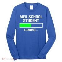 Med School Student Loading Funny Medical School Doctor Great Gift Long Sleeve Shirt thumb 0