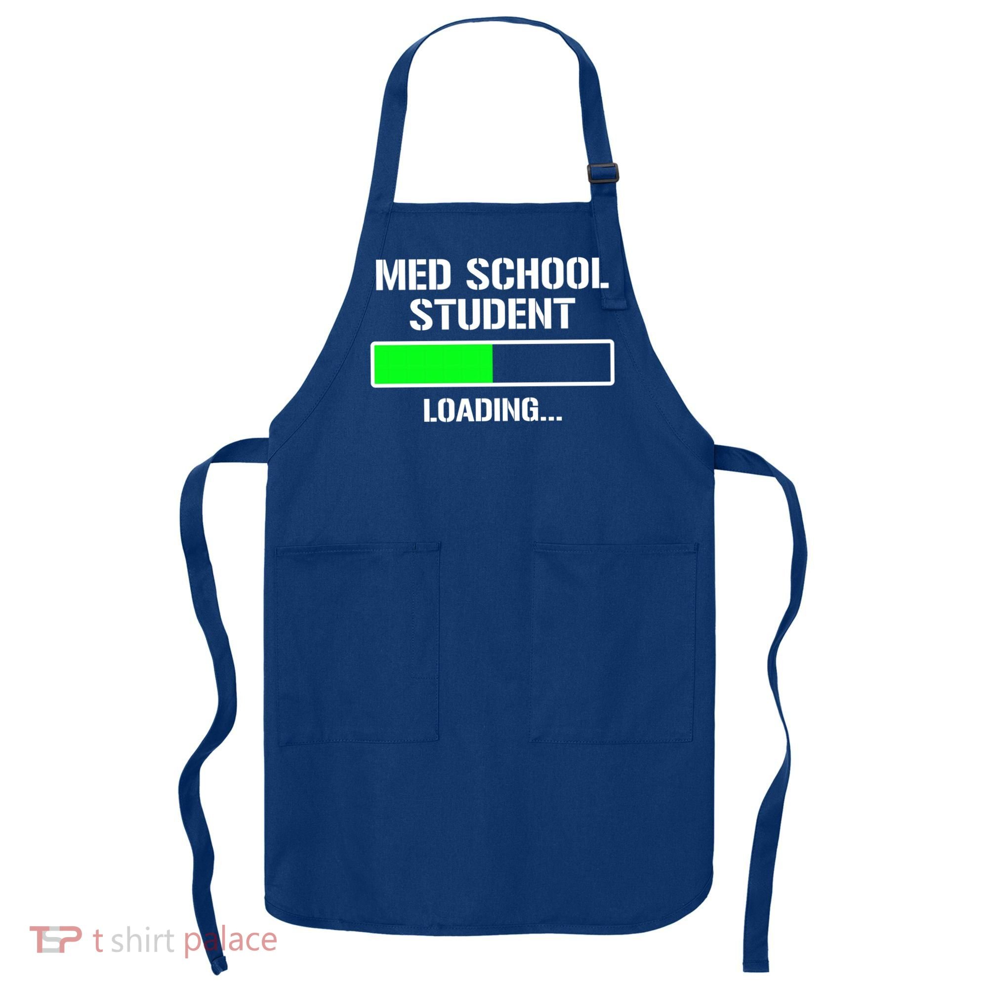 Med School Student Loading Funny Medical School Doctor Great Gift Apron