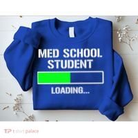 Med School Student Loading Funny Medical School Doctor Great Gift Sweatshirt thumb 2