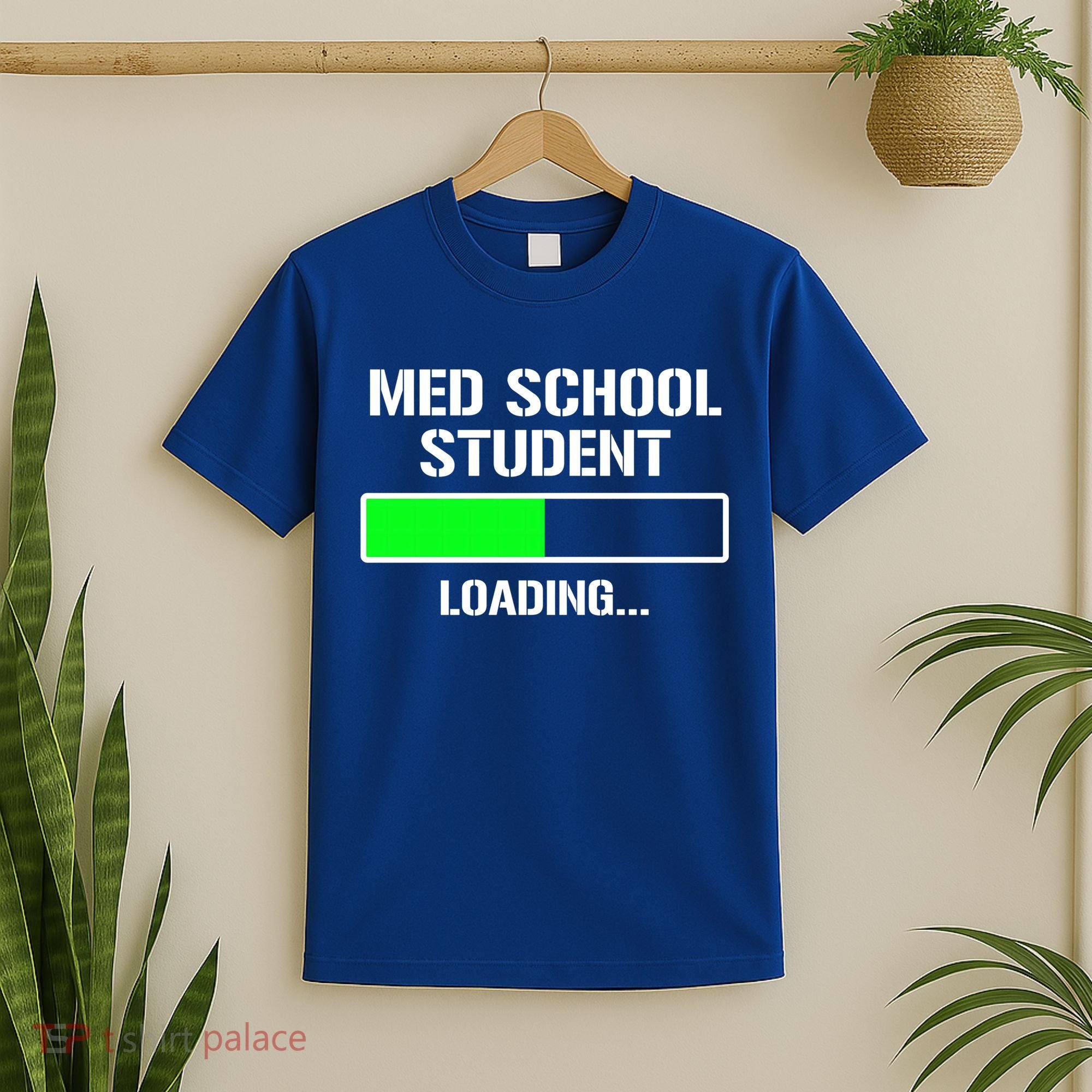 Med School Student Loading Funny Medical School Doctor Great Gift T-Shirt