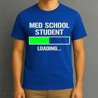 Med School Student Loading Funny Medical School Doctor Great Gift T-Shirt thumb 3