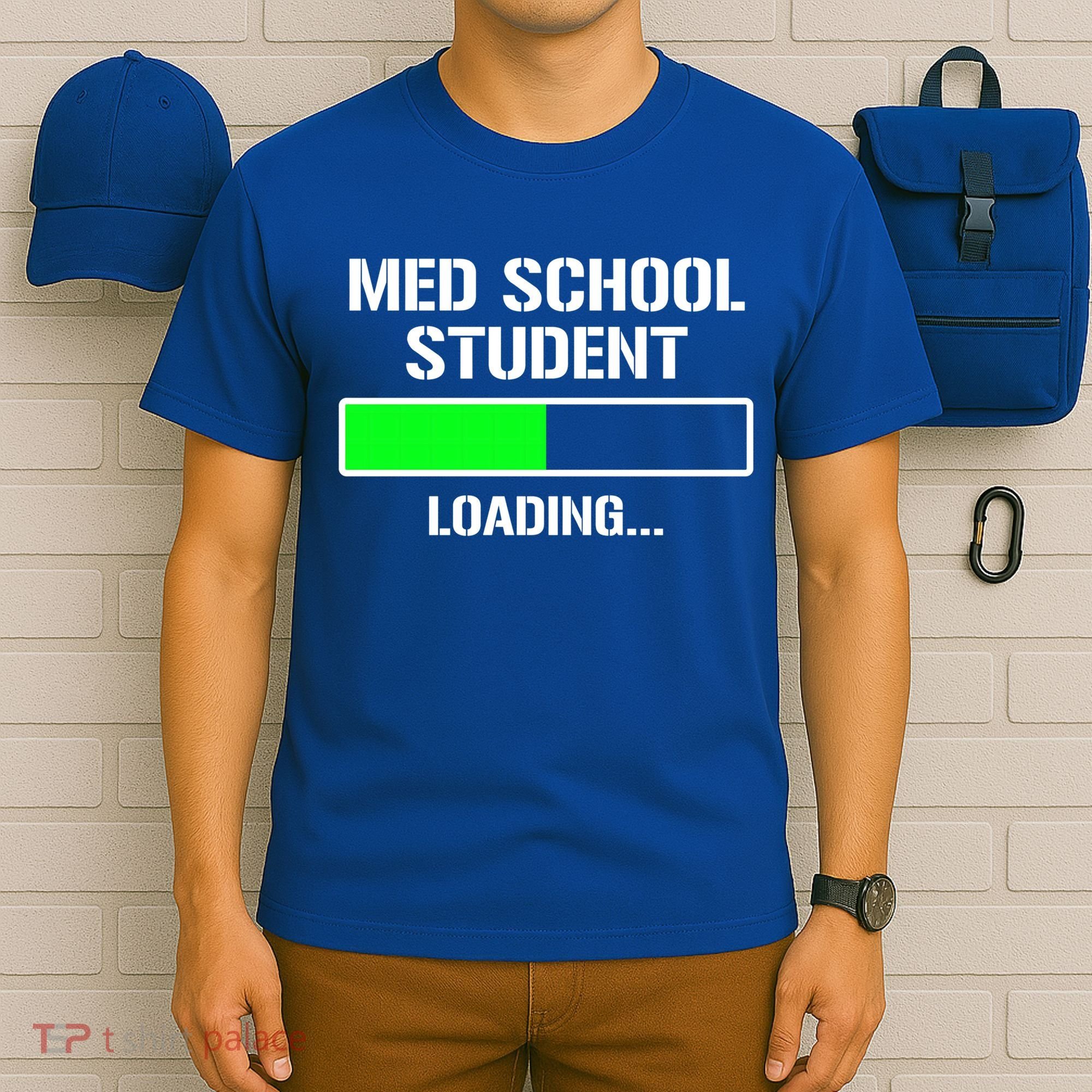 Med School Student Loading Funny Medical School Doctor Great Gift T-Shirt
