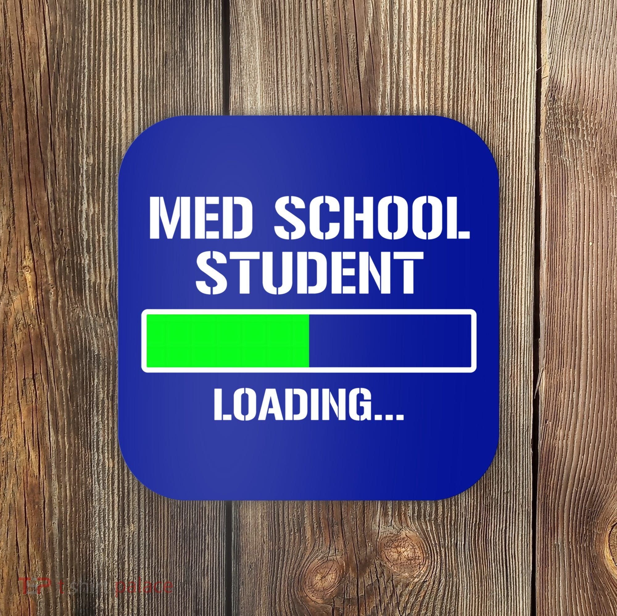 Med School Student Loading Funny Medical School Doctor Great Gift Coaster