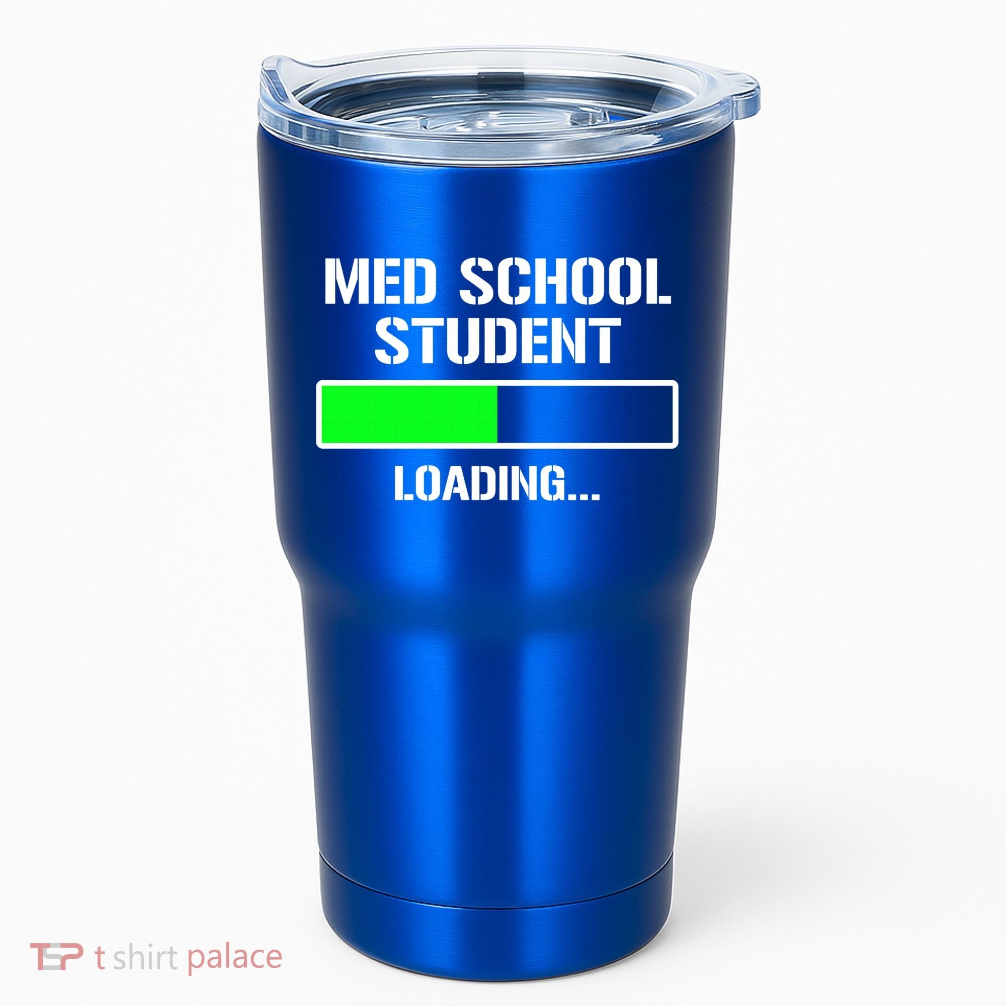 Med School Student Loading Funny Medical School Doctor Great Gift Tumbler