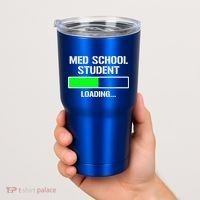Med School Student Loading Funny Medical School Doctor Great Gift Tumbler thumb 2