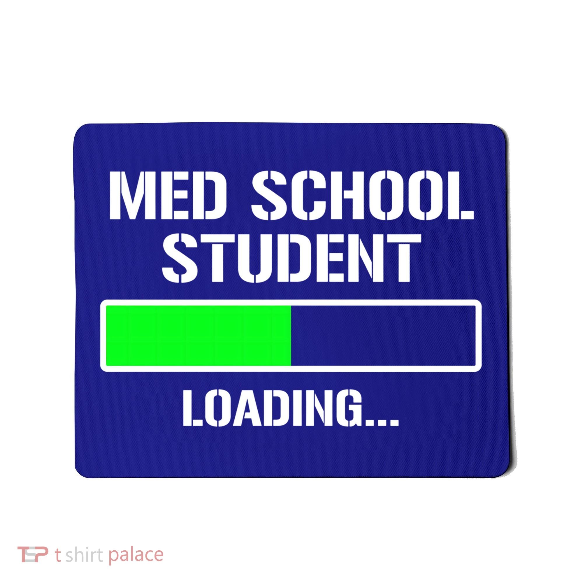 Med School Student Loading Funny Medical School Doctor Great Gift Mousepad