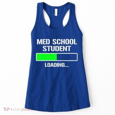 Med School Student Loading Funny Medical School Doctor Great Gift Women's Tank Top