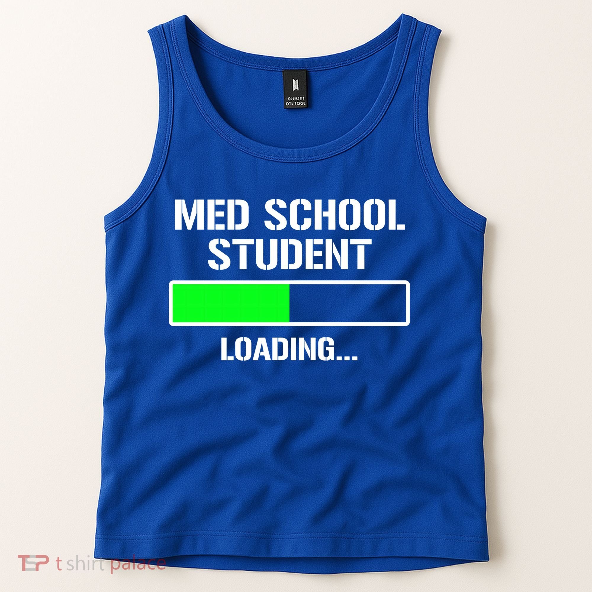 Med School Student Loading Funny Medical School Doctor Great Gift Tank Top