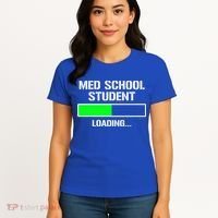 Med School Student Loading Funny Medical School Doctor Great Gift Women's T-Shirt thumb 4