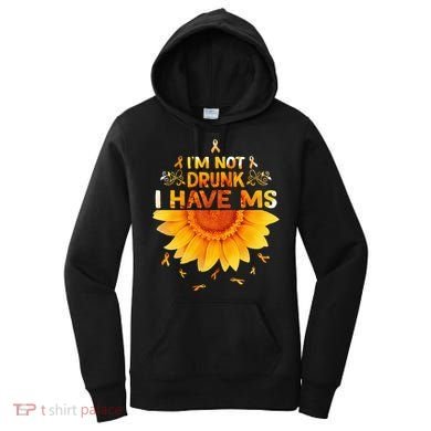 Multiple Sclerosis Sunflower I'm Not Drunk I Have Ms Gift Women's Hoodie
