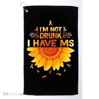 Multiple Sclerosis Sunflower I'm Not Drunk I Have Ms Gift Golf Towel