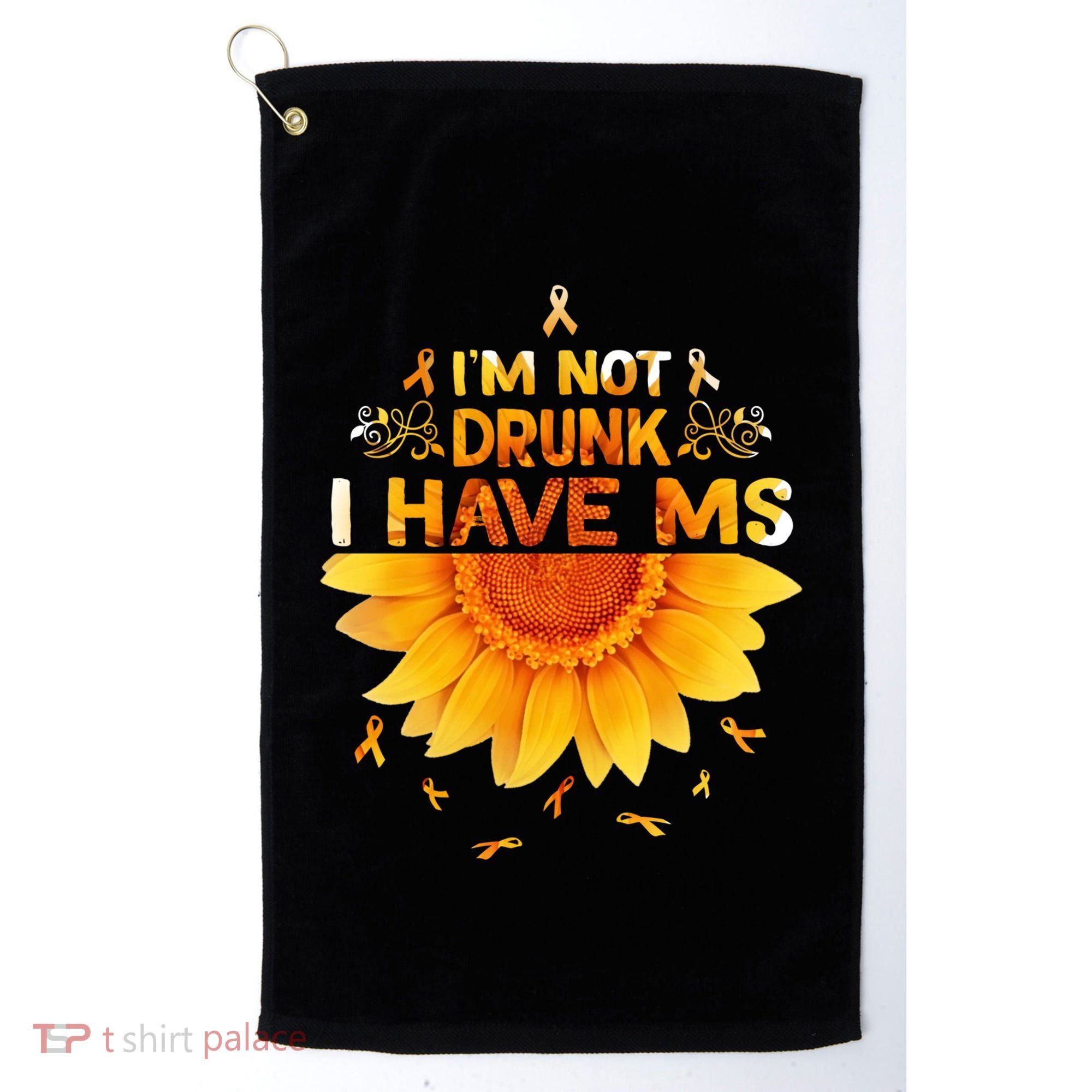 Multiple Sclerosis Sunflower I'm Not Drunk I Have Ms Gift Golf Towel