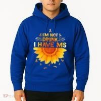 Multiple Sclerosis Sunflower I'm Not Drunk I Have Ms Gift Hoodie thumb 2