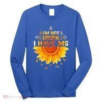 Multiple Sclerosis Sunflower I'm Not Drunk I Have Ms Gift Long Sleeve Shirt thumb 0