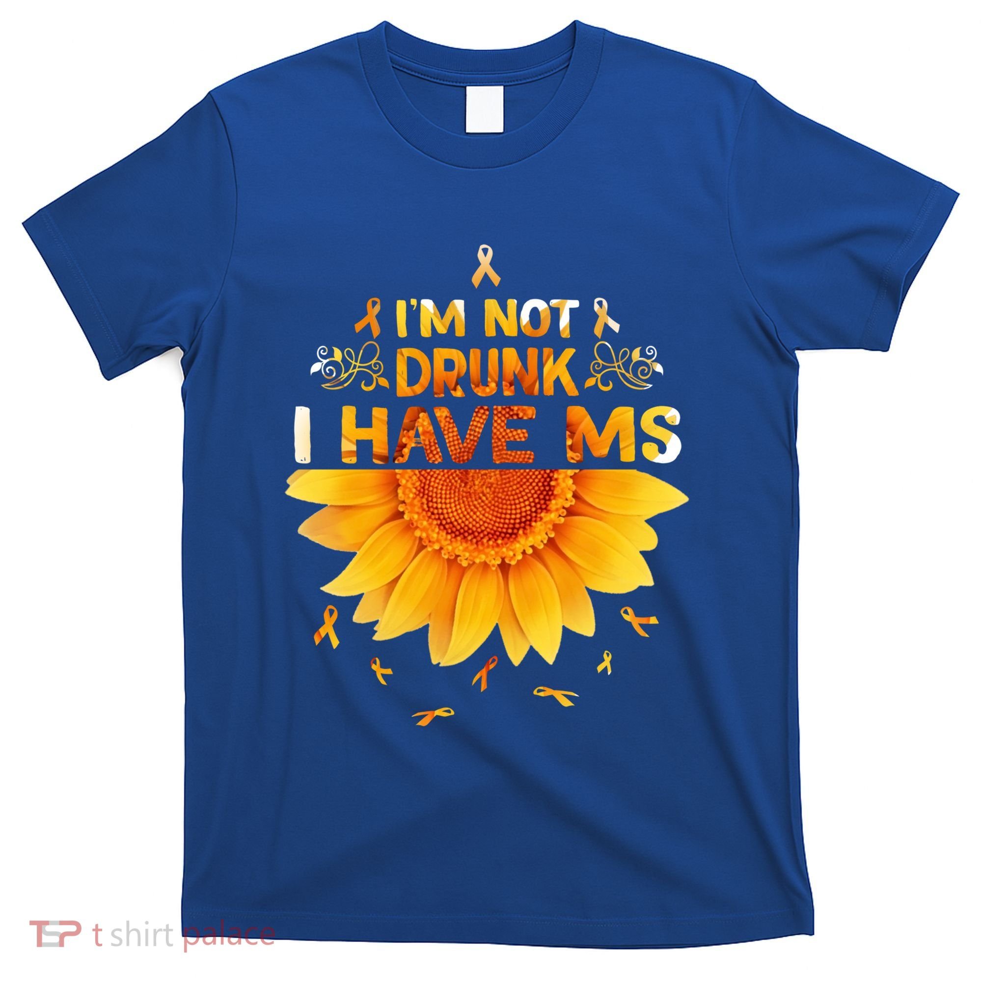 Multiple Sclerosis Sunflower I'm Not Drunk I Have Ms Gift T-Shirt