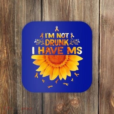 Multiple Sclerosis Sunflower I'm Not Drunk I Have Ms Gift Coaster
